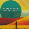 Expectation Always Hurt Quote Diamond Painting