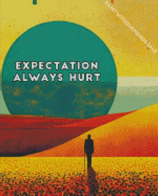 Expectation Always Hurt Quote Diamond Painting