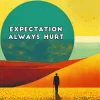 Expectation Always Hurt Quote Diamond Painting