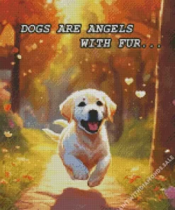 Dogs Are Angels With Fur Diamond Painting