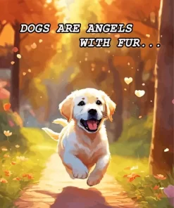 Dogs Are Angels With Fur Diamond Painting