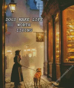 Dogs Make Life Worth Living Diamond Painting